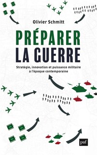 Front cover_Préparer la guerre : stratégie, innovation et puissance militaire à l'époque contemporaine