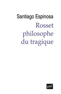 Front cover_Rosset, philosophe du tragique