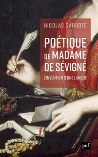 Couverture_Poétique de Madame de Sévigné : l'invention d’une langue