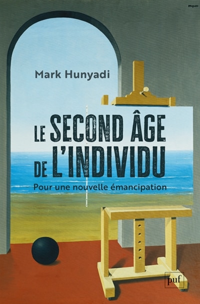 Le second âge de l'individu: pour une nouvelle émancipation