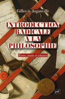 Front cover_Introduction radicale à la philosophie : êtres, mots et choses