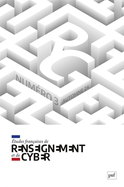 Front cover_Etudes françaises de renseignement et de cyber, n°3. Quand le renseignement se livre : pratiques et stratégies d'extériorisation ; Clandestinité et secret dans le cyber : quels enjeux ?