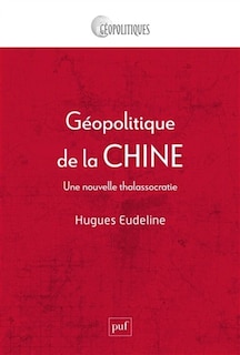 Couverture_Géopolitique de la Chine : une nouvelle thalassocratie