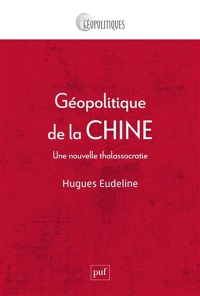 Couverture_Géopolitique de la Chine : une nouvelle thalassocratie