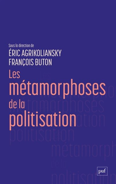 Couverture_Les m&eacute;tamorphoses de la politisation