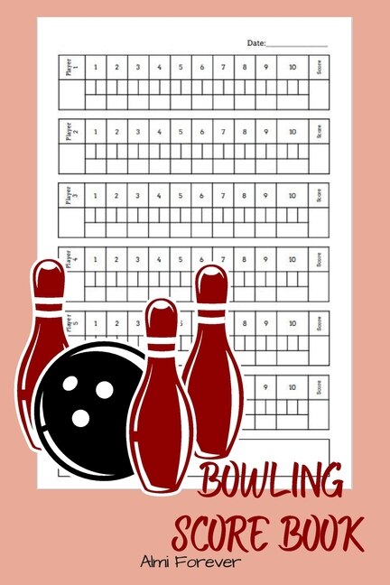 Bowling Score Book: Bowling Score Sheets Over 110 Pages/6 X 9 Format
