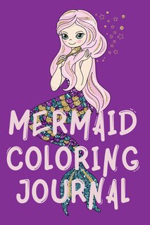 Front cover_Mermaid Coloring Journal.Stunning Coloring Journal for Girls, contains mermaid coloring pages.