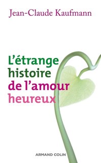 Couverture_L'étrange histoire de l'amour heureux