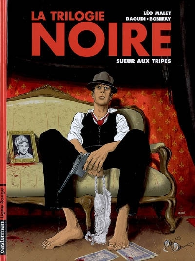 Couverture_La trilogie noire, Vol. 3. Sueur aux tripes