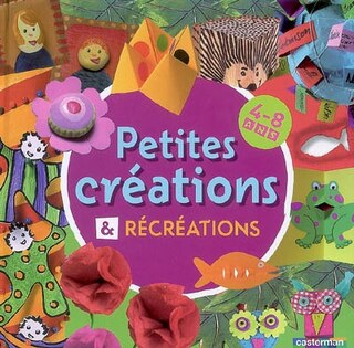 Couverture_Petites créations & récréations : 4-8 ans