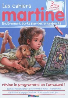 Couverture_Les cahiers Martine : révise le programme en t'amusant !, Vol. 1. 3 ans, maternelle petite section