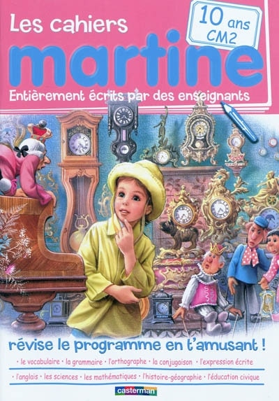 Front cover_Les cahiers Martine : révise le programme en t'amusant !, Vol. 8. 10 ans, CM2