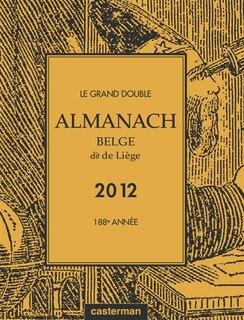 Front cover_Le grand double almanach belge dit de Liège pour l'an de grâce 2012
