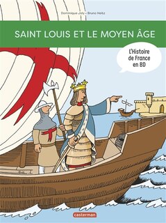 Front cover_L'histoire de France en BD. Saint Louis et le Moyen Age !