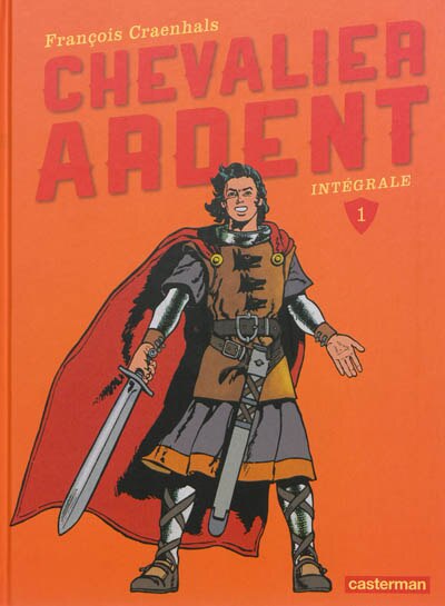 Couverture_Chevalier Ardent : intégrale, Vol. 1