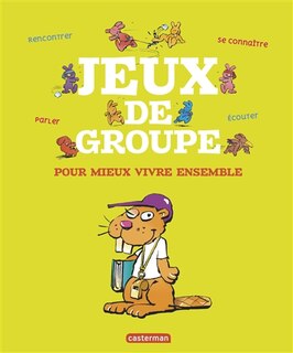 Jeux de groupe: pour mieux vivre ensemble