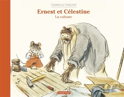 Ernest et Célestine à la cabane