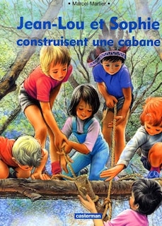 Couverture_Jean-Lou et Sophie construisent une cabane