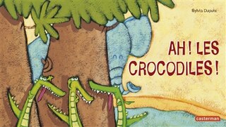 Front cover_Ah ! Les crocodiles !