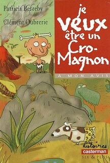 Front cover_Je veux être un Cro-Magnon