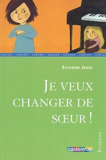 Front cover_Je veux changer de soeur !