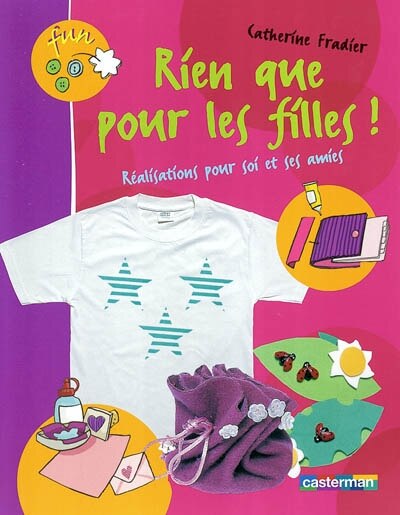 Front cover_Rien que pour les filles ! : réalisations pour soi et ses amies