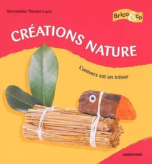 Front cover_Créations nature : l'univers est un trésor