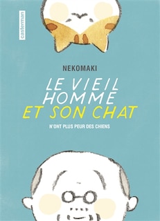 Couverture_Le vieil homme et son chat n'ont plus peur des chiens