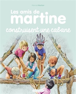 Front cover_Les amis de Martine construisent une cabane