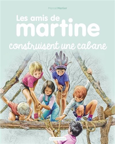 Front cover_Les amis de Martine construisent une cabane