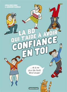 Front cover_La BD qui t'aide à avoir confiance en toi : ... et à ne plus (du tout) être timide !