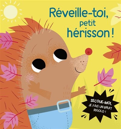 Couverture_R&eacute;veille-toi, petit h&eacute;risson !