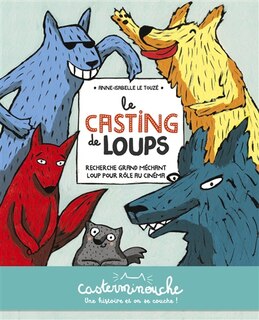 Couverture_Le casting de loups : recherche grand méchant loup pour rôle au cinéma