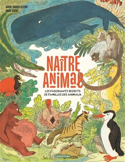 Front cover_Naître animal : les fascinants secrets de familles des animaux