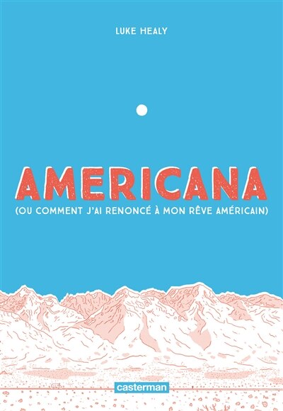 Couverture_Americana (ou Comment j'ai renoncé à mon rêve américain)