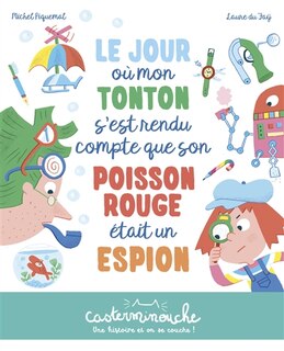 Front cover_Le jour où mon tonton s'est rendu compte que son poisson rouge était un espion