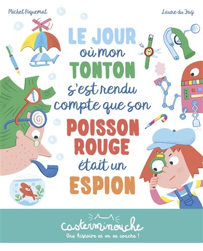 Front cover_Le jour où mon tonton s'est rendu compte que son poisson rouge était un espion