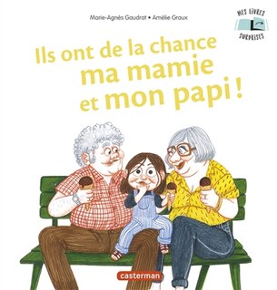 Front cover_Ils ont de la chance ma mamie et mon papi !