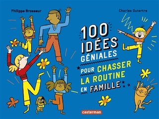Front cover_100 idées géniales pour chasser la routine en famille