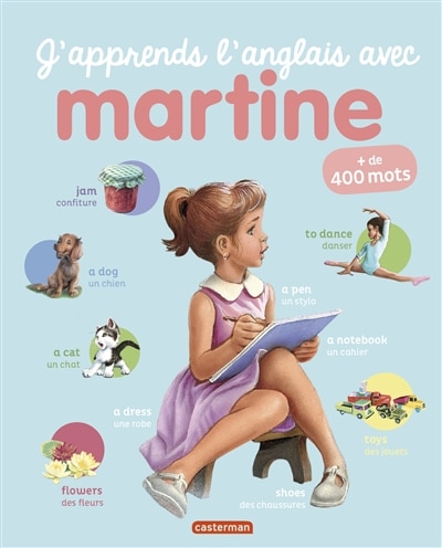 J'apprends l'anglais avec Martine: + de 400 mots