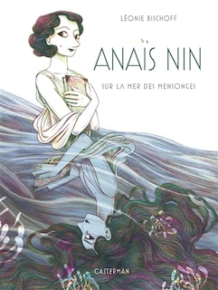 Couverture_Anaïs Nin : sur la mer des mensonges
