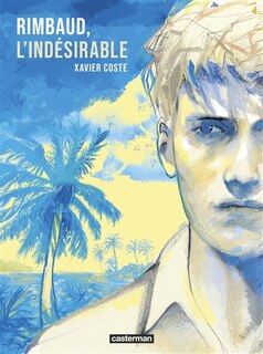 Couverture_Rimbaud, l'ind&eacute;sirable