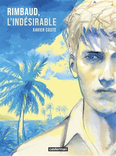 Couverture_Rimbaud, l'ind&eacute;sirable