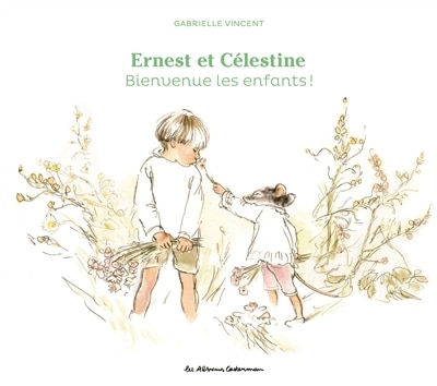 Ernest et Célestine: bienvenue les enfants !