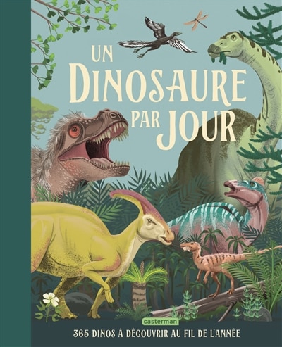 Front cover_Un dinosaure par jour : 365 dinos à découvrir au fil de l'année