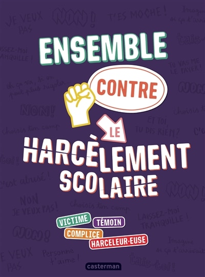Front cover_Ensemble contre le harcèlement scolaire : victime, témoin, complice, harceleur.euse