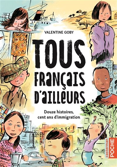 Front cover_Tous Français d'ailleurs : douze histoires, cent ans d'immigration