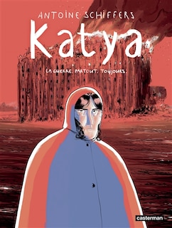Front cover_Katya : la guerre, partout, toujours