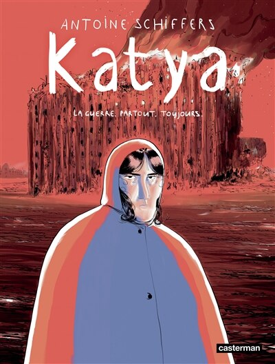 Front cover_Katya : la guerre, partout, toujours