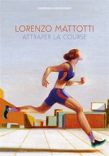 Couverture_Lorenzo Mattotti : attraper la course